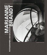 Marianne Brandt. Fotografien am Bauhaus Art & Literature