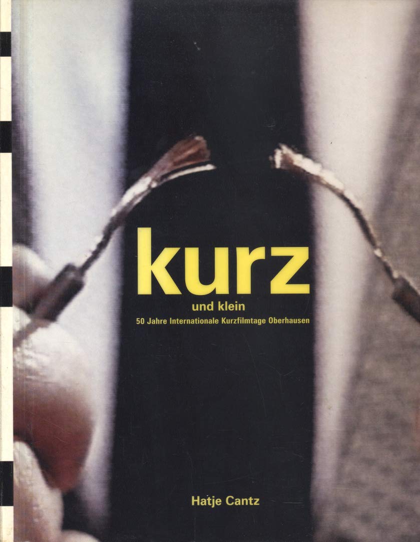 kurz und klein. 50 Jahre Internationale Kurzfilmtage Oberhausen Film, Art & Culture