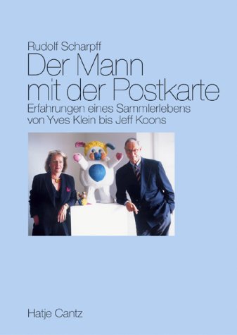 Der Mann mit der Postkarte. Erfahrungen eines Sammlerlebens von Yves Klein bis Jeff Koons Film, Art & Culture