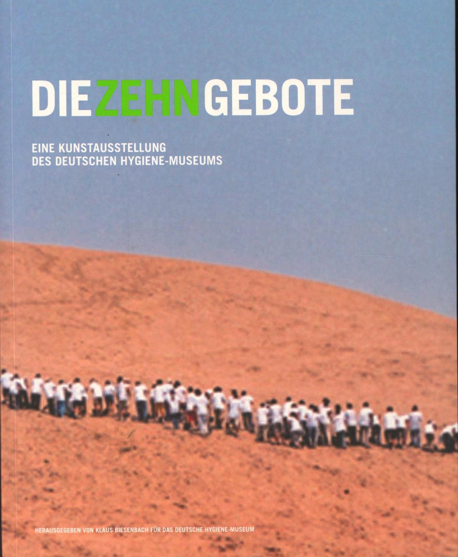 Die Zehn Gebote. Eine Kunstausstellung 19. Juni - 5. Dezember 2004 Film, Art & Culture