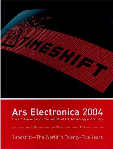 Ars Electronica 2004 : Timeshift : The World in Twenty-Five Years Computer Science
