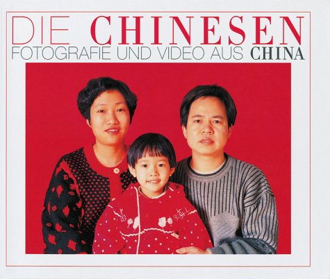 Die Chinesen: Fotografie und Video aus China Film, Art & Culture