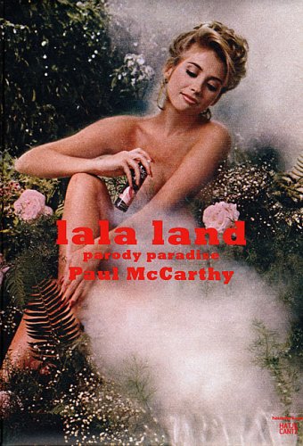 Product Image: Paul McCarthy: LaLa Land - Parody Paradise