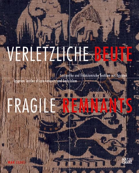 Verletzliche Beute. Spätantike und frühislamische Textilien aus Ägypten: Egyptian Textiles of Late Antiquity and Early Islam Film, Art & Culture