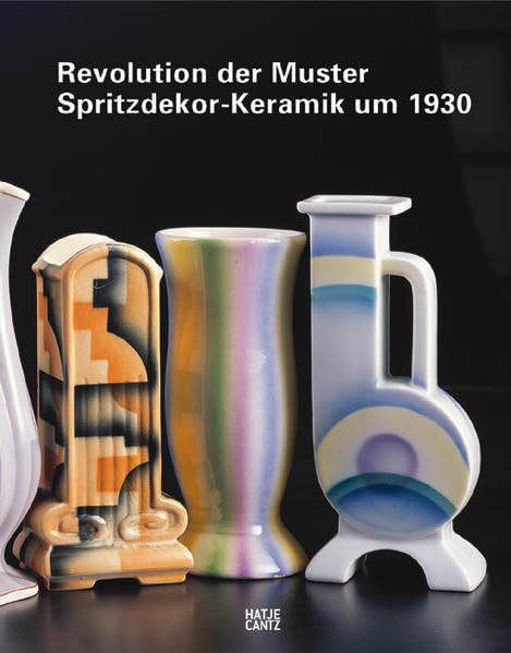 Revolution der Muster. Spritzdekor-Keramik um 1930 Film, Art & Culture