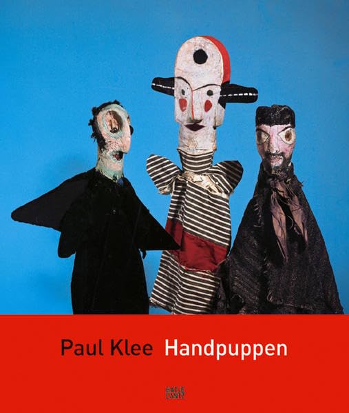 Paul Klee: Handpuppen: Hrsg.: Zentrum Paul Klee, Bern Art & Literature