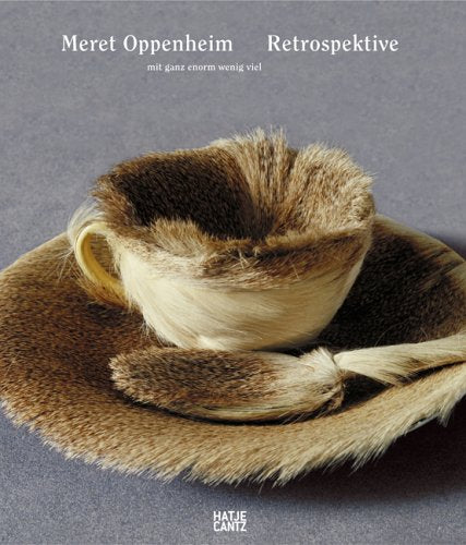 Meret Oppenheim - Retrospektive: mit ganz enorm wenig viel: mit ganz enorm wenig viel. Katalog zur Ausstellung im Kunstmuseum Bern, 2006 Film, Art & Culture