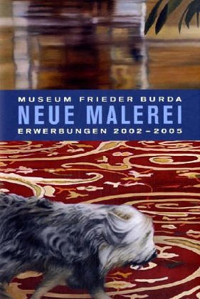 Neue Malerei. Museum Frieder Burda: Erwerbungen 2002-2005 Film, Art & Culture