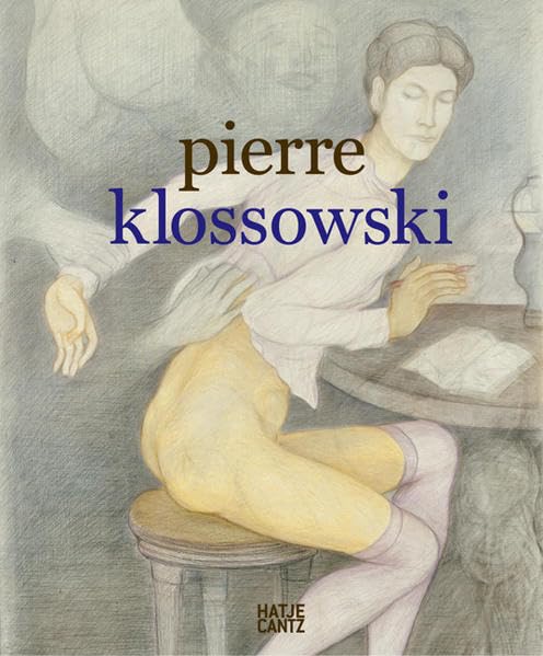 Pierre Klossowski: Zu den Ausstellungen: Whitechapel Art Gallery, London, 2006, im Museum Ludwig, Köln, 2006/2007 und im Centre Pompidou, Paris, 2007 Film, Art & Culture