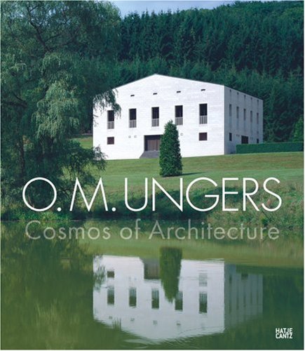 O. M. Ungers: Cosmos of Architecture Architecture