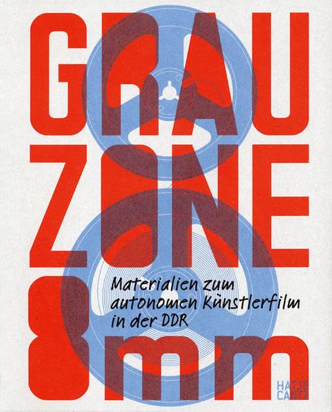 Grauzone 8 mm: Materialien zum autonomen Künstlerfilm in der DDR Film, Art & Culture