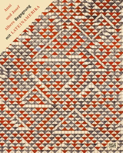 Anni und Josef Albers: Begegnung mit Lateinamerika: Katalog zur Ausstellung im Josef Albers Museum Bottrop, 2007 Film, Art & Culture
