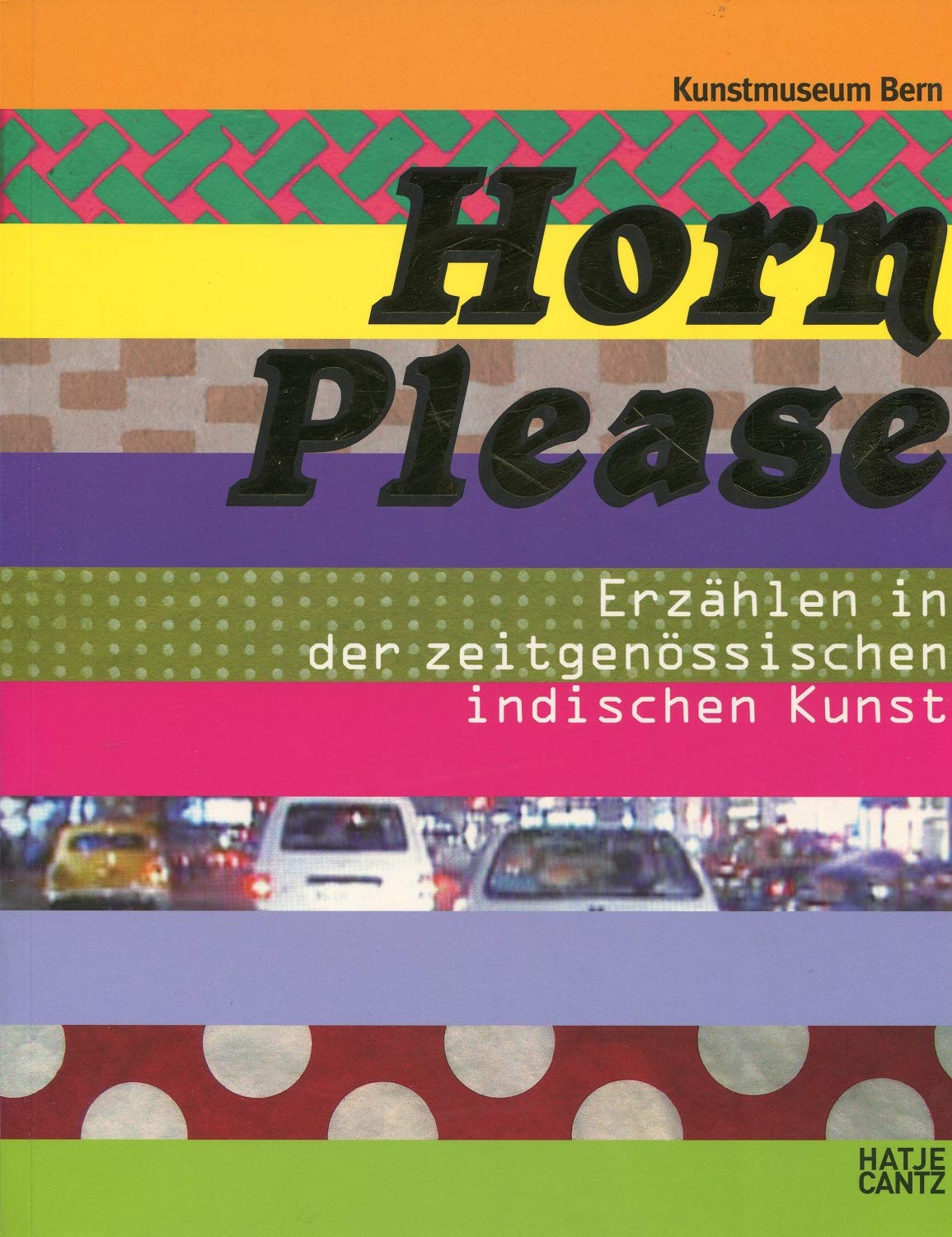 Horn Please. Erzählen in der zeitgenössischen indischen Kunst Film, Art & Culture