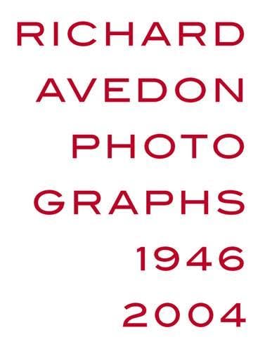 Richard Avedon: Photographs 1946-2004: Catalogue of the Exhibition at Louisiana Museum of Modern Art, 2007/2008, at Martin-Gropius-Bau, Berlin, 2008/2009 and other stations. Travel Books