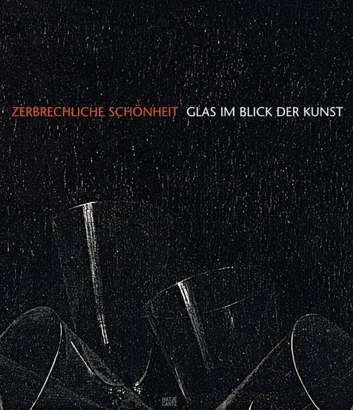 Zerbrechliche Schönheit. Glas im Blick der Kunst Film, Art & Culture