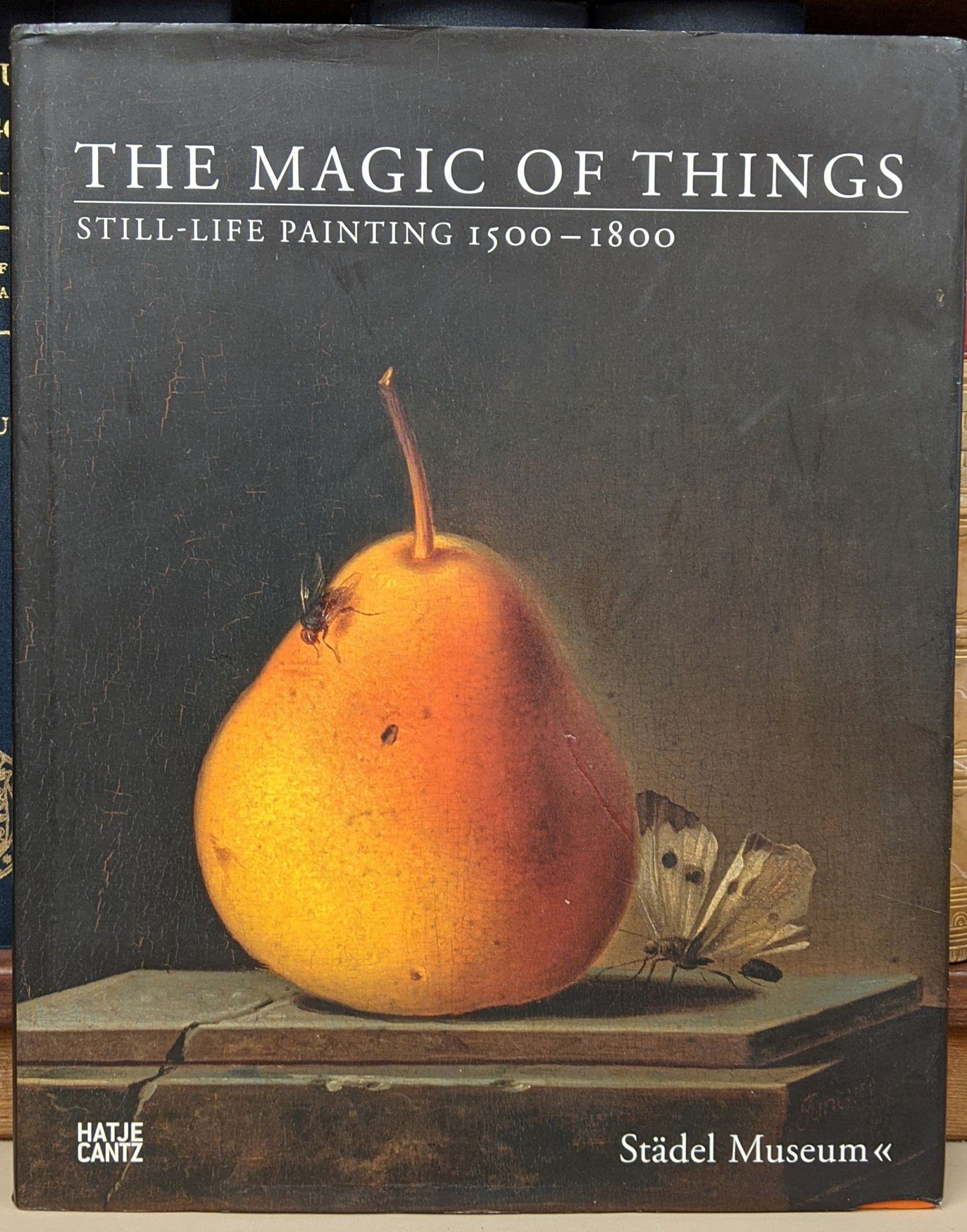 The Magic of Things. Still-Life Painting 1500-1800 Social Sciences