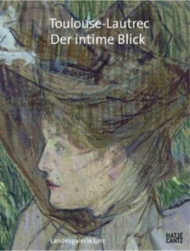 Toulouse-Lautrec: Der intime Blick: Katalog zur Ausstellung in der Landesgalerie Linz, 2009 Film, Art & Culture