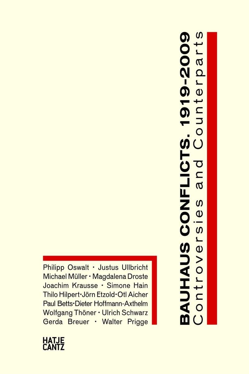 Bauhaus Conflicts 1919-2009 Controversies and Counterparts Film, Art & Culture