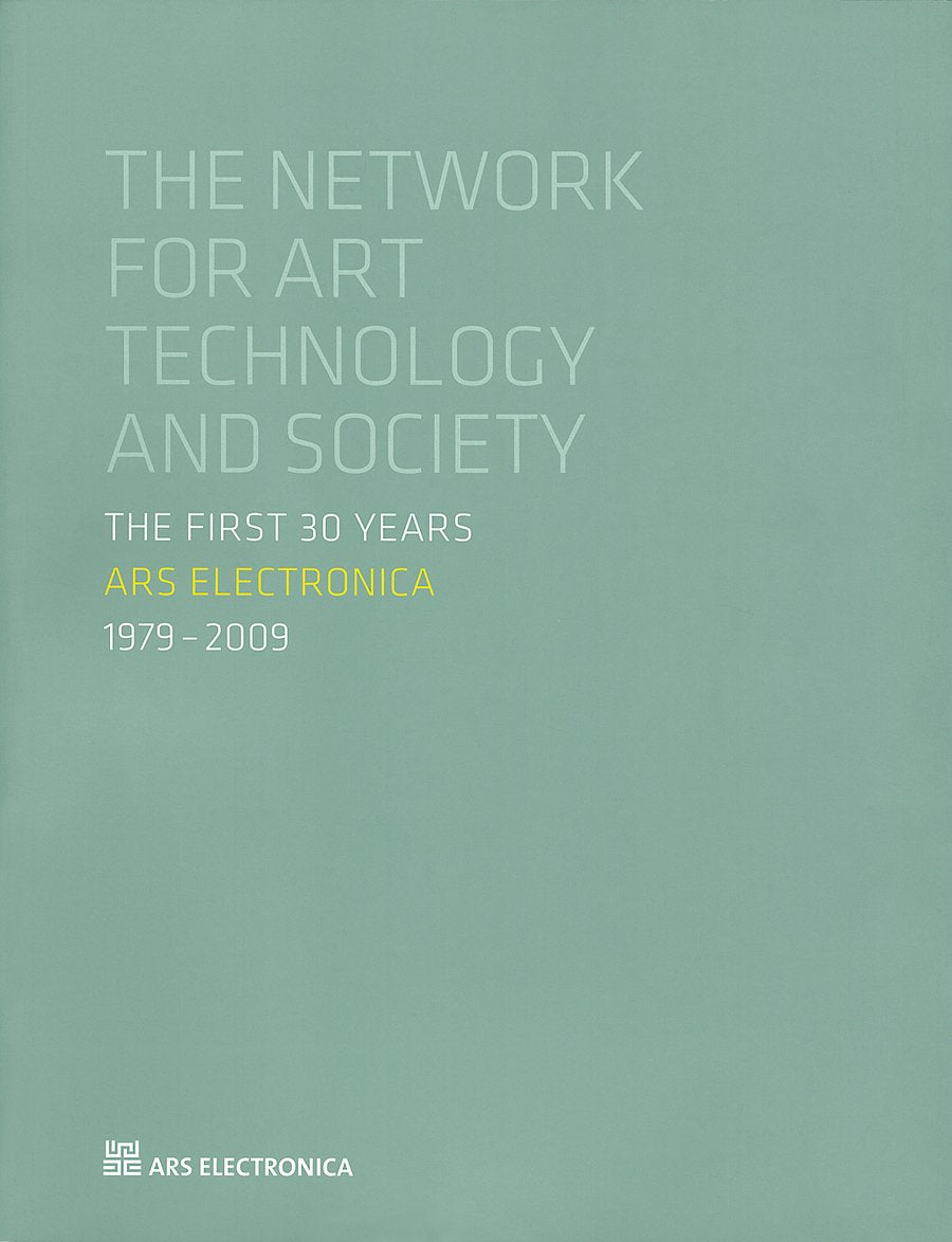Ars Electronica 1979-2009 : The Network for Art Technology and Society- The First 30 Years Film, Art & Culture