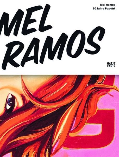 Mel Ramos: 50 Jahre Pop-Art: 50 Jahre Pop-Art. Katalog zur Ausstellung in der Kunsthalle Tübingen, 2010 Film, Art & Culture