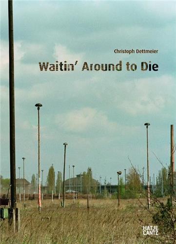 Christoph Dettmeier Waitin' Around to Die Social Sciences