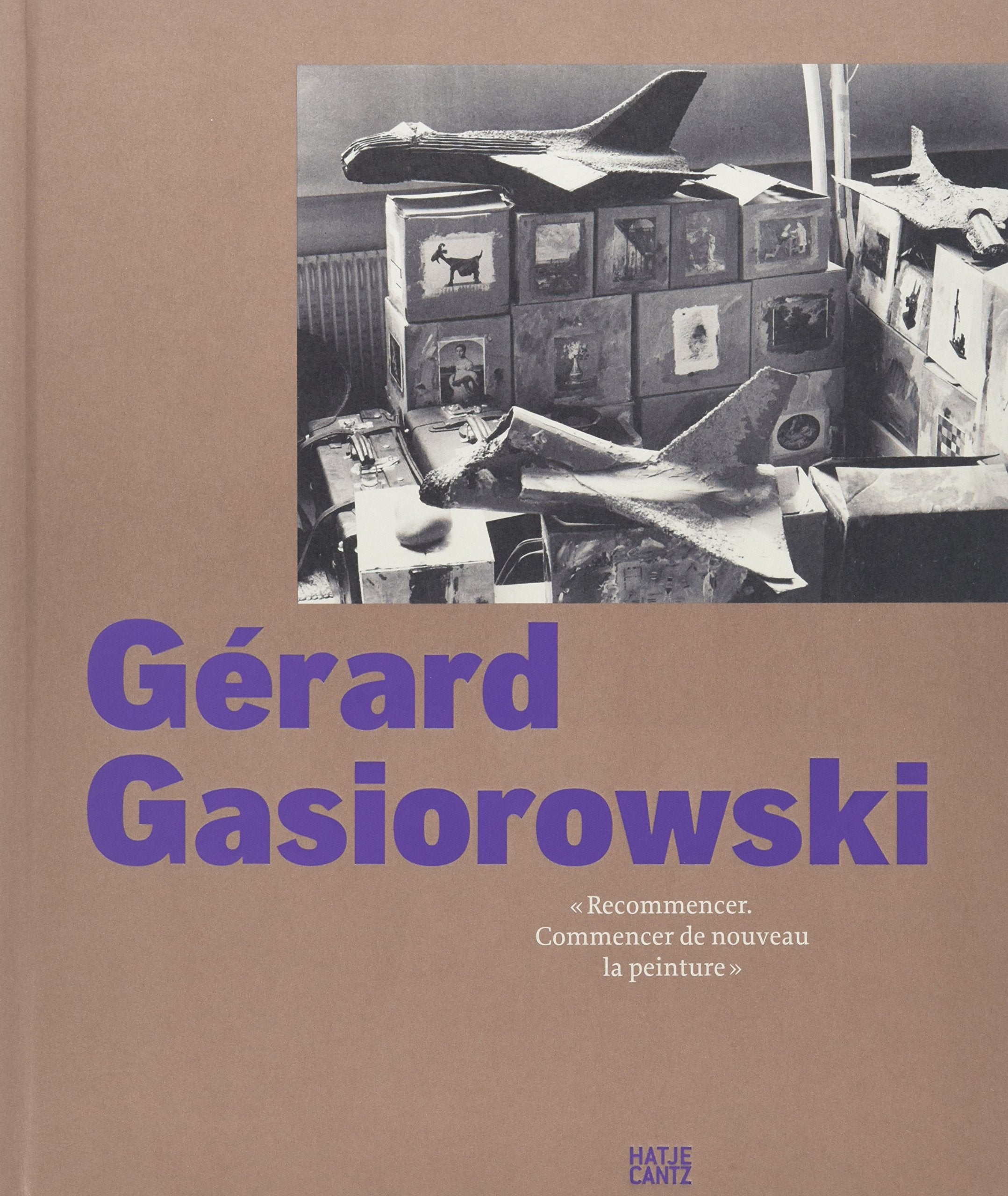 Gérard Gasiorowski: Recommencer. Commencer de la peinture Film, Art & Culture