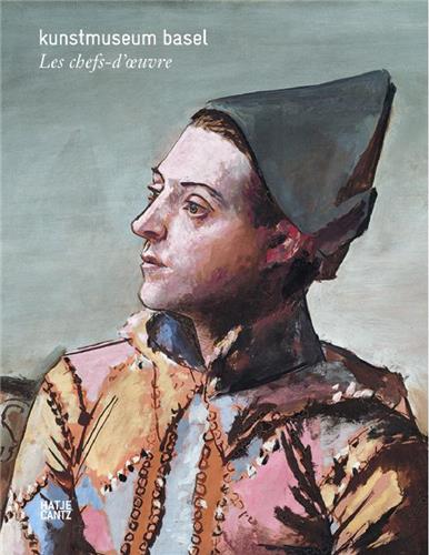 Kunstmuseum Basel : les chefs-d'oeuvre : peintures, sculptures, photographies, installations, vidéos book