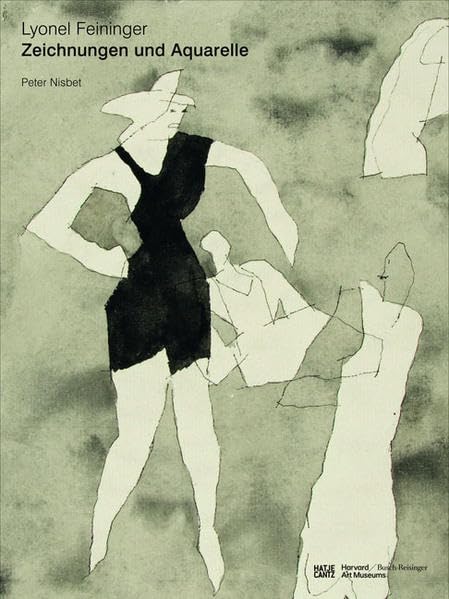 Lyonel Feininger: Zeichnungen und Aquarelle: Nachlassschenkung William S. Liebermans an das Busch-Reisinger Museum. Katalog zur Ausstellung im ... Harvard Art Museums, Cambridge Massachusetts Film, Art & Culture
