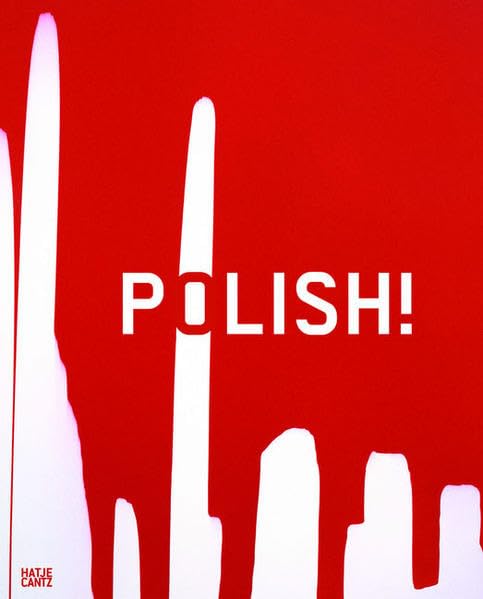 POLISH!: Zeitgenössische Kunst aus Polen.Hrsg. v. ZAK Branicka Foundation Film, Art & Culture