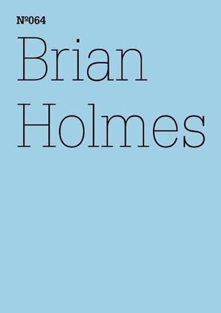 Documenta 13 Vol 64 Brian Holmes : Das Profane und die Finanzmärkte Eine Gebrauchsanleitung zur Schließung des Casinos Books