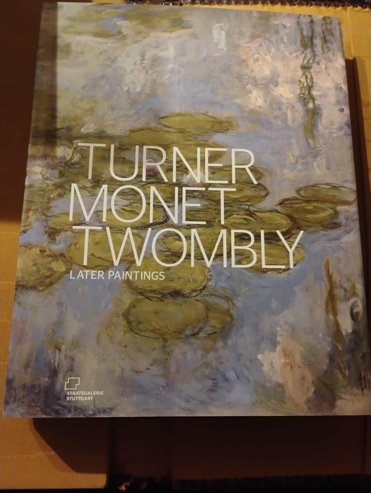 Turner Monet Twombly: Later Paintings: Katalog zu den Ausstellungen im Moderna Museet, Stockholm, 2011/2012, Staatsgalerie Stuttgart, 2012 und Tate Liverpool, 2012 Film, Art & Culture