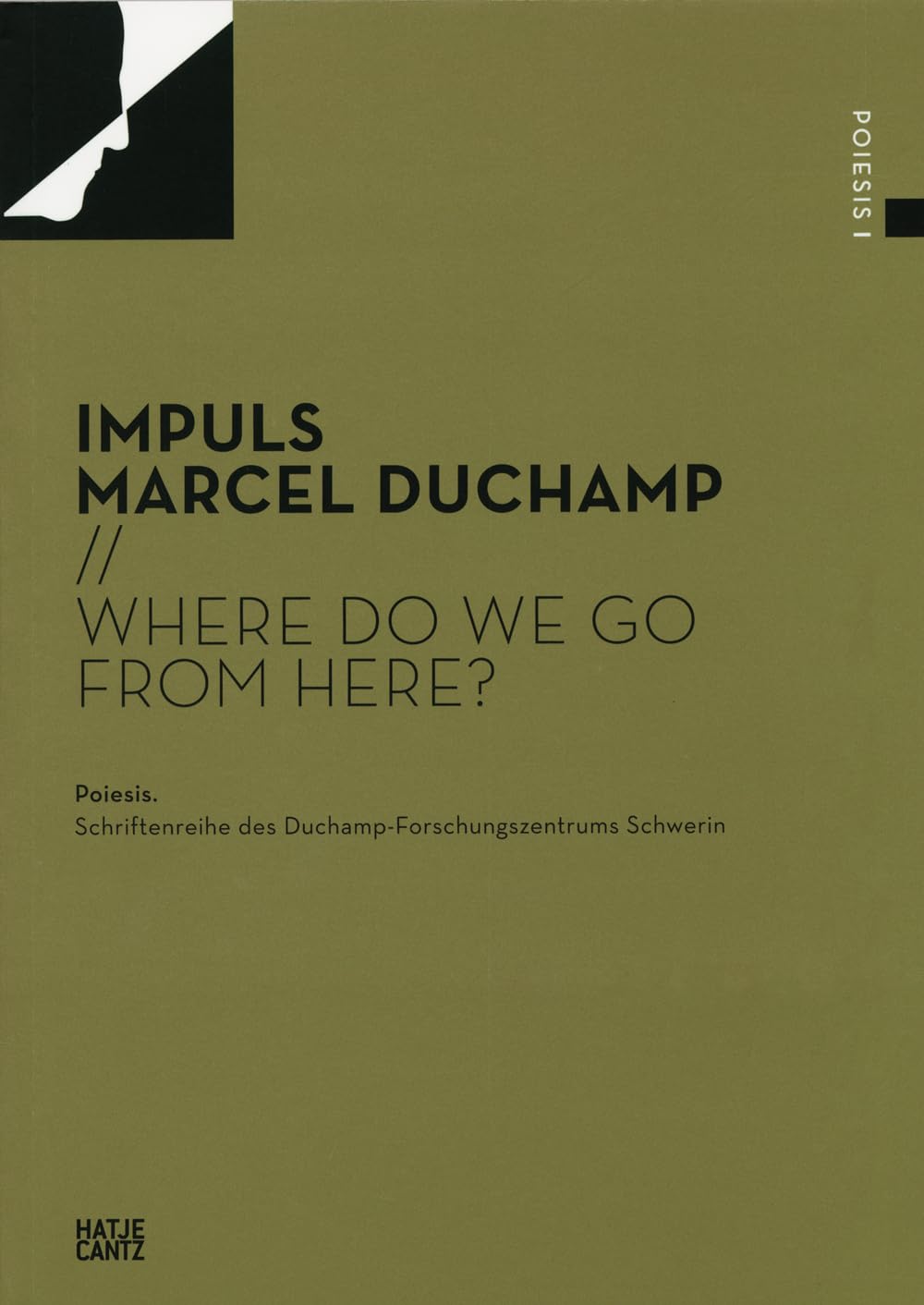 Impuls Marcel Duchamp Where do we go from here ? : Where do we go from here : Beitrage des Schweriner Film, Art & Culture