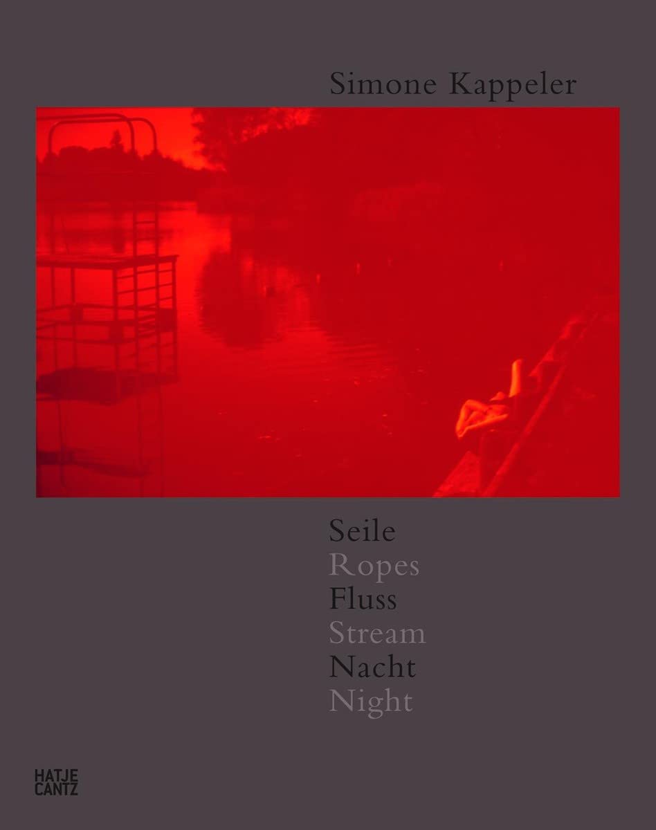 Simone Kappeler: Seile. Fluss. Nacht.Fotografien 1964-2011 Social Sciences