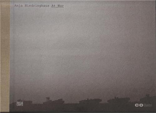 Anja Niedringhaus At War: Zur Ausstellung: C/O Berlin, 2011. Hrsg.: C/O Berlin Film, Art & Culture