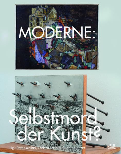 Moderne: Selbstmord der Kunst?: Katalog zur Ausstellung: Neue Galerie Graz, 2011/2012 Film, Art & Culture