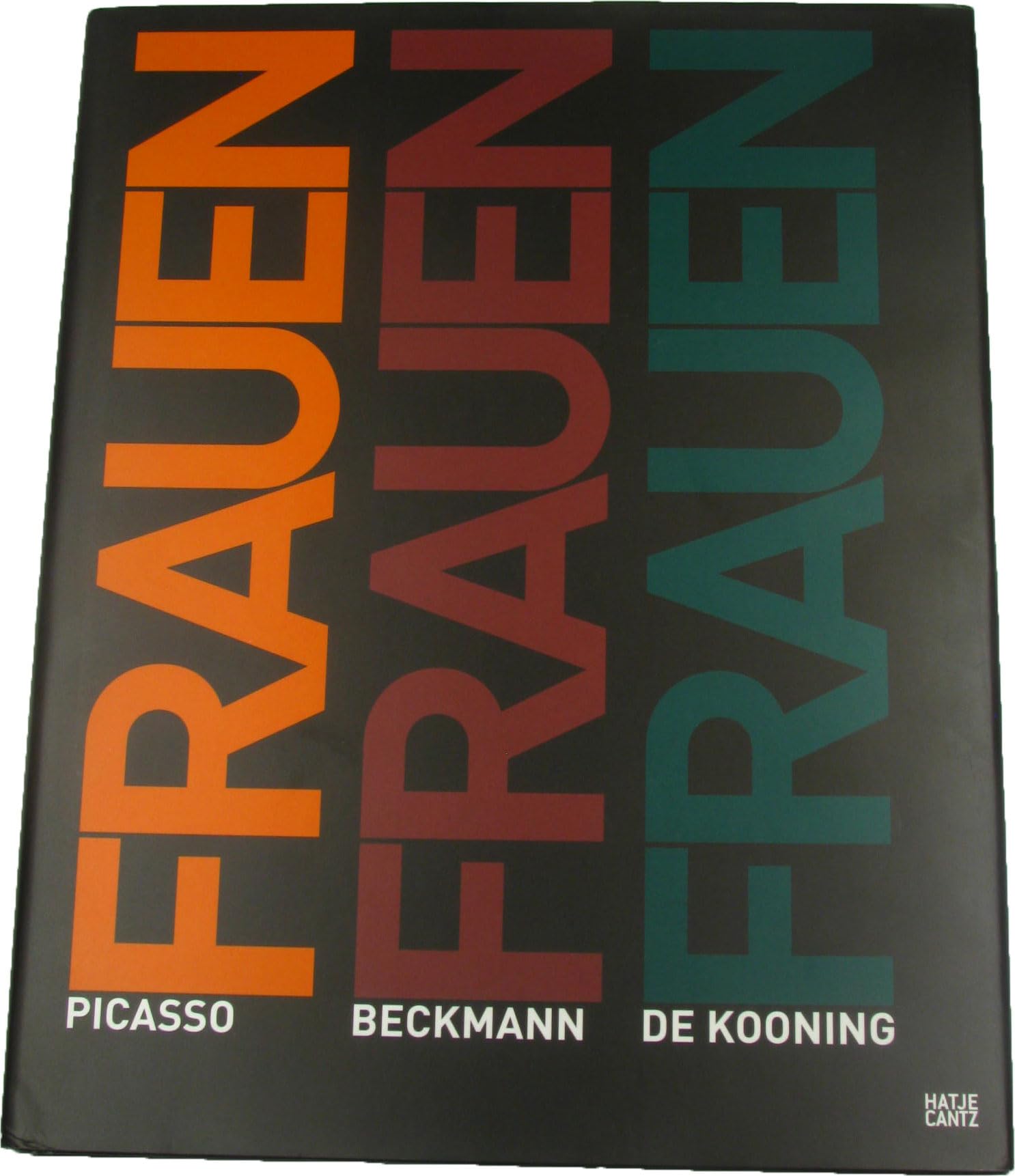Frauen. Picasso, Beckmann, de Kooning: Katalog zur Ausstellung in der Pinakothek der Moderne, München, 2012 Film, Art & Culture