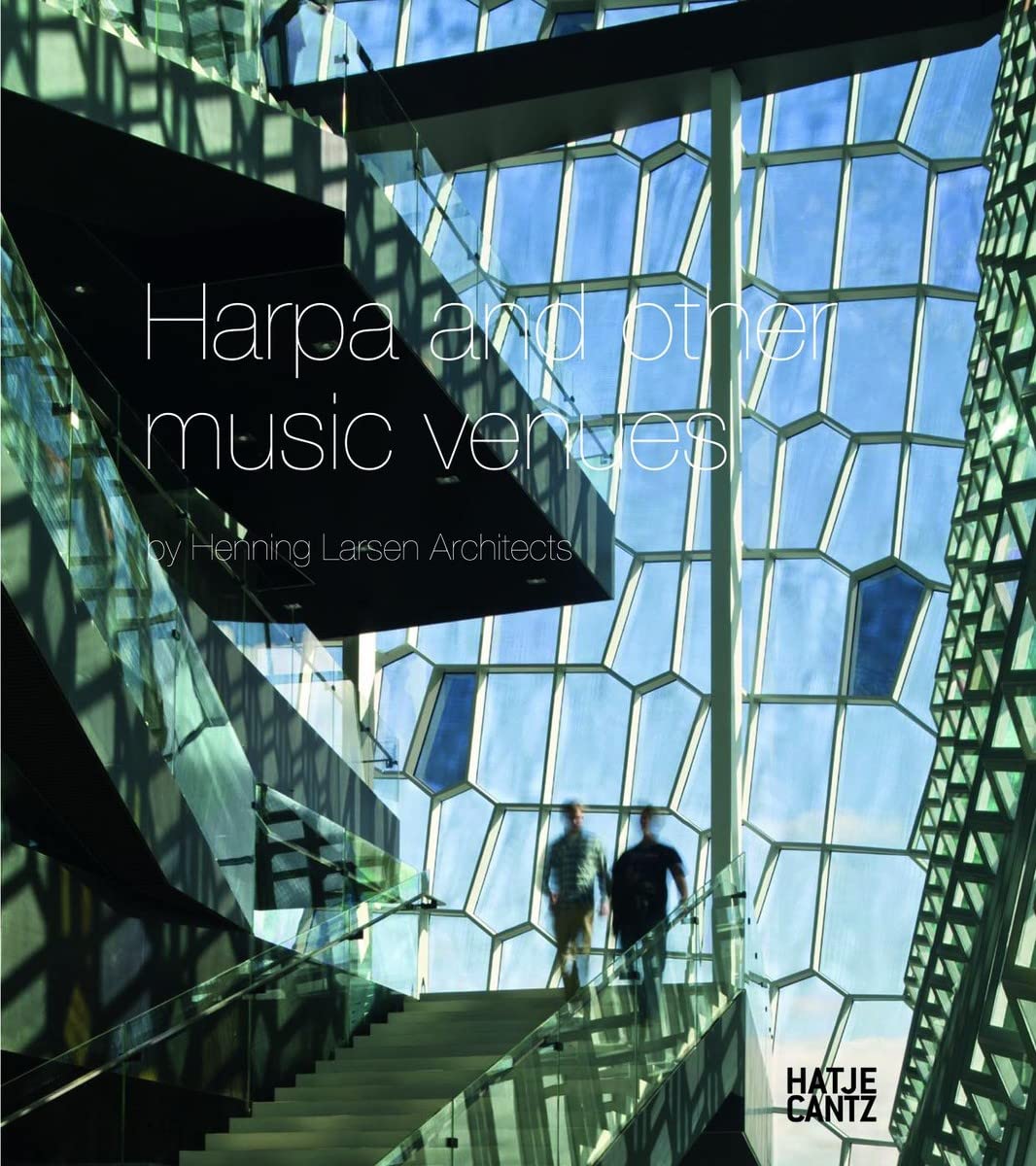 Harpa and Other Music Venues by Henning Larsen Architects: Henning Larsen Architects and Batteriid Architects in Collaboration with Olafur Eliasson Architecture