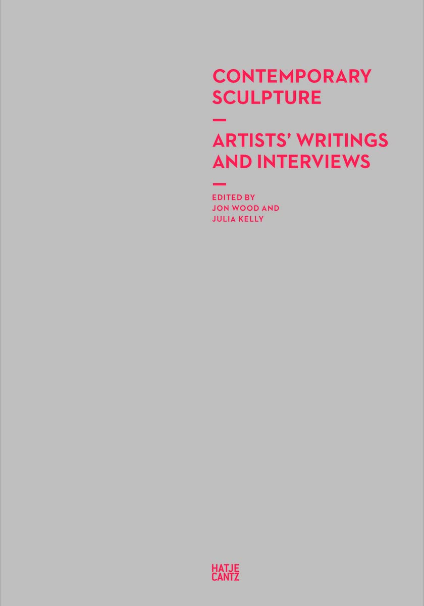 Contemporary Sculpture: Artists' Writings and Interviews (Zeitgenössische Kunst) Film, Art & Culture