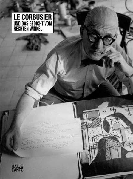 Le Corbusier und das Gedicht vom rechten Winkel Architecture