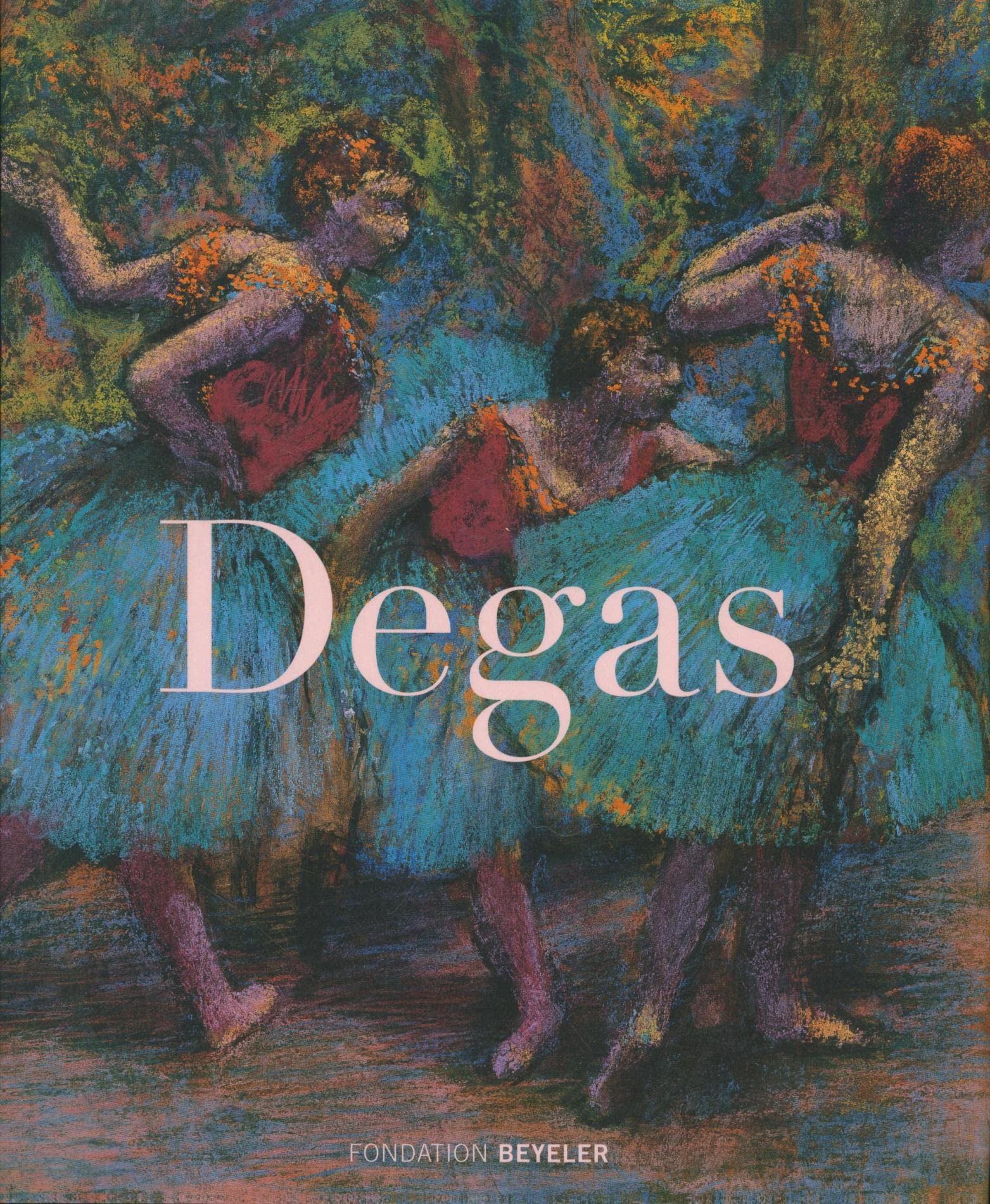 Edgar Degas: Das Spätwerk: Das Spätwerk. Katalog zur Ausstellung: Fondation Beyeler, Riehen/Basel, 2012/2013 Film, Art & Culture