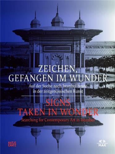 Signs Taken in Wonder : Searching for Contemporary Art about Istanbul Film, Art & Culture