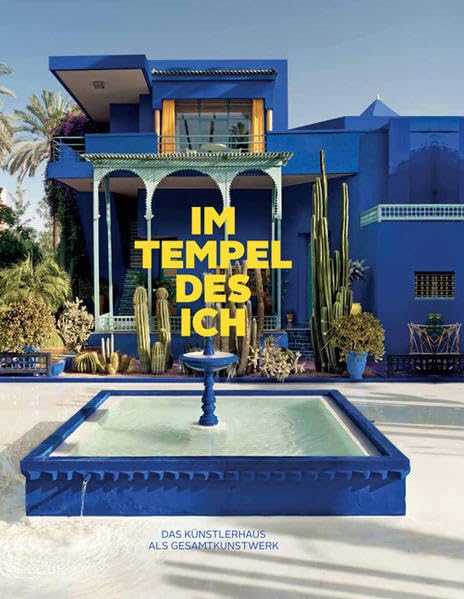 Im Tempel des Ich. Das Künstlerhaus als Gesamtkunstwerk. Europa und Amerika 1800-1948: Das Künstlerhaus als Gesamtkunstwerk. Katalog zur Ausstellung in der Villa Stuck, München, 2013/2014 Film, Art & Culture