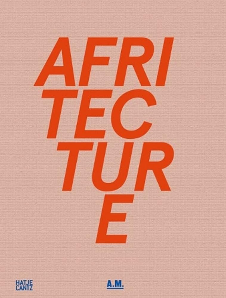 Afritecture (German Edition): Bauen in Afrika: Bauen mit der Gemeinschaft Architecture