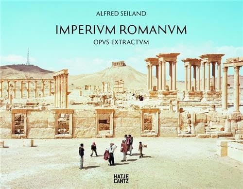 Alfred Seiland. Imperium Romanum Opus Extractum Travel