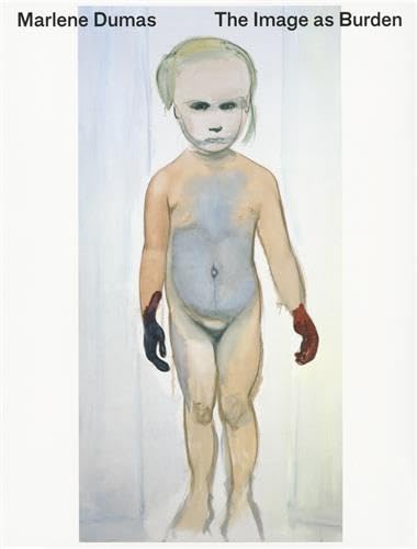 Marlene Dumas The Image as Burden (ed. en allemand) Film, Art & Culture