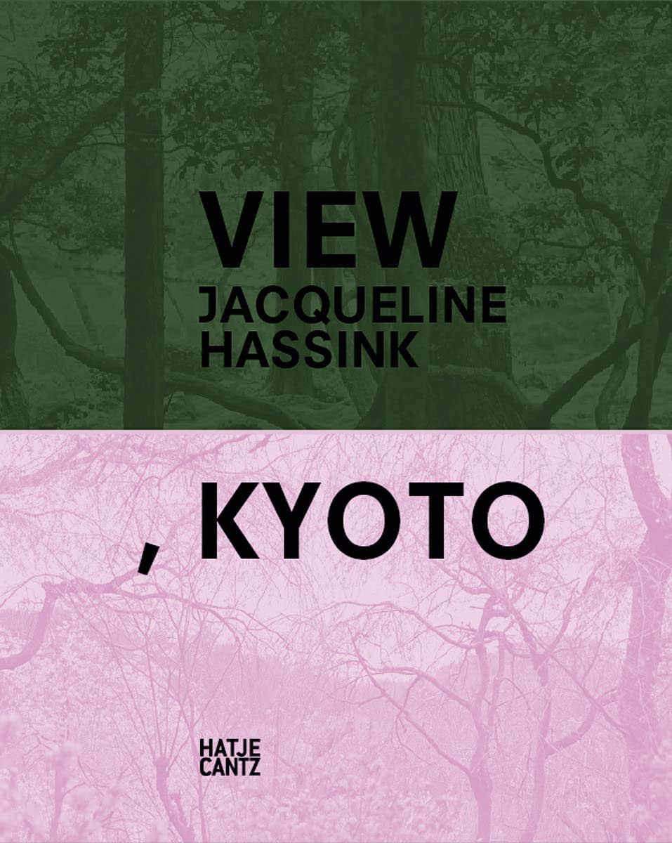 Jacqueline Hassink: View, Kyoto On Japanese Gardens and Temples Travel