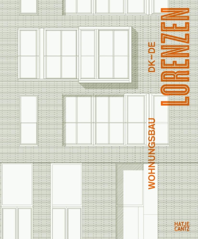 Carsten Lorenzen: Boligbyggeri / Housing DK-DE Architecture