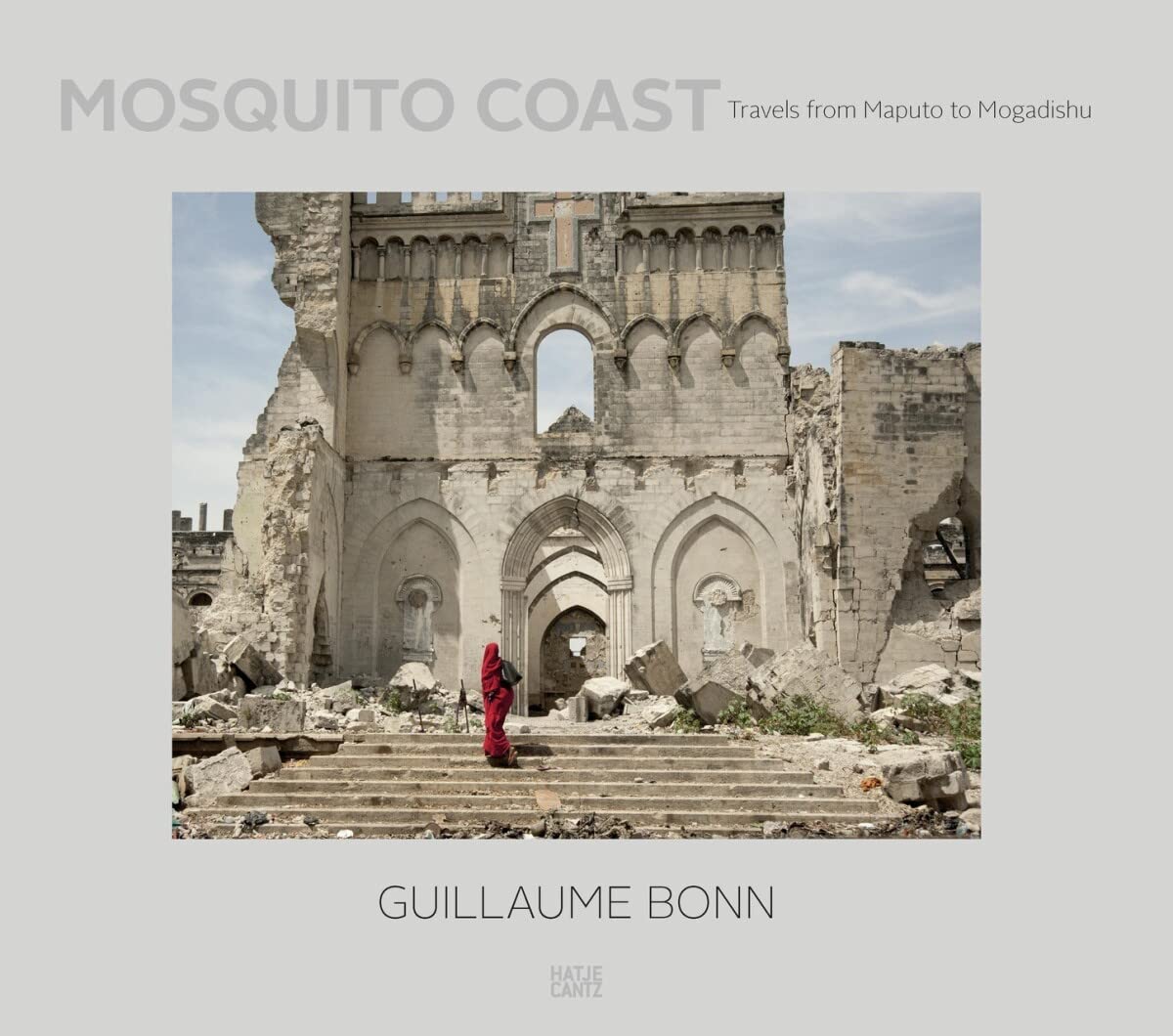 Guillaume Bonn: Mosquito Coast. Travels from Maputo to Mogadishu (Fotografie) Photography