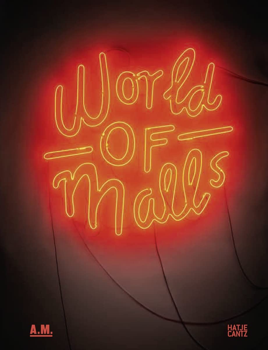 World of Malls: Architectures of Consumption (Architektur) Business, Finance & Career