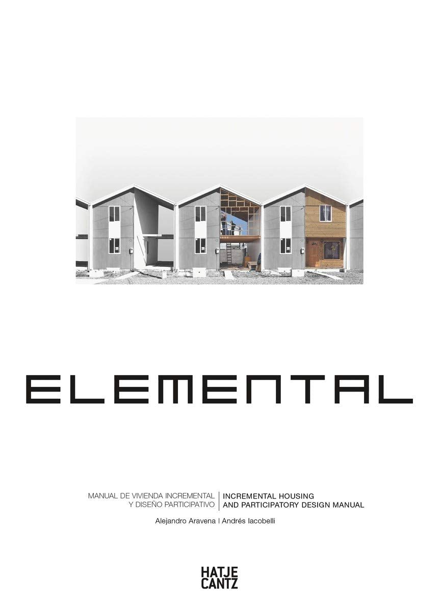 Alejandro Aravena Elemental Incremental Housing and Participatory Design Manual (Paperback) Architecture